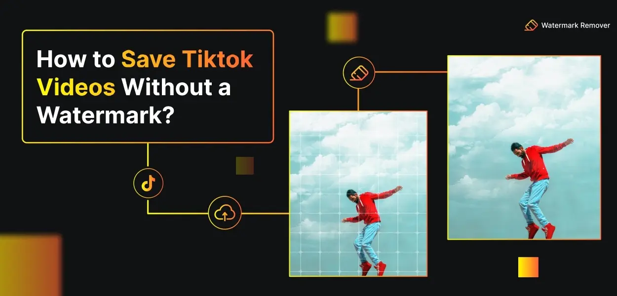 5 Easy Ways to Remove the Tiktok Watermark